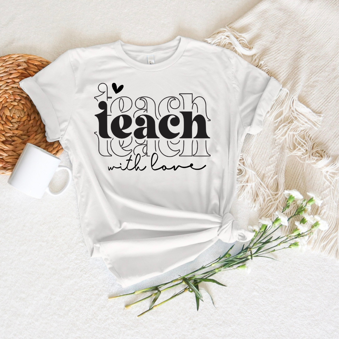 Teach with Love Shirt