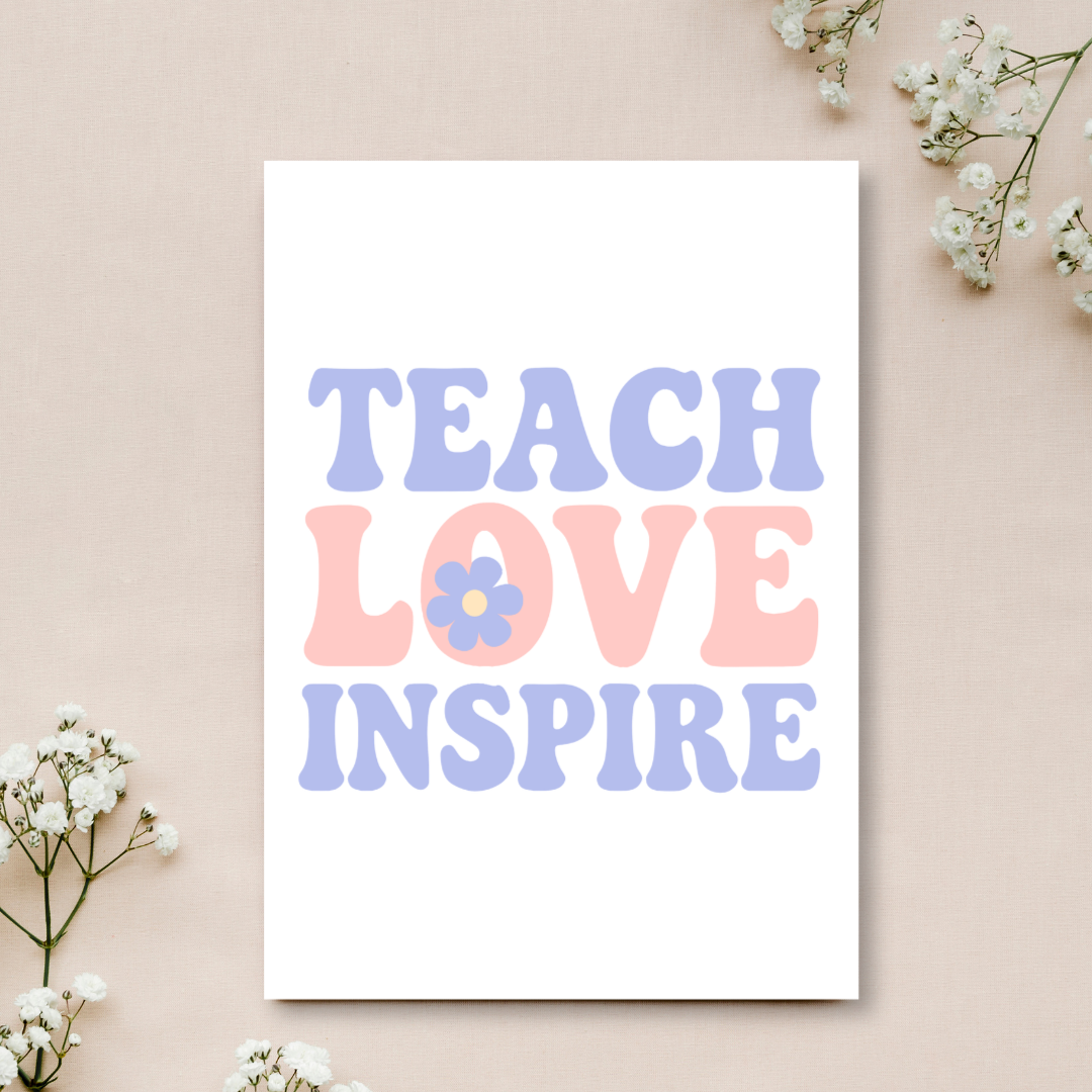 Love Teach Inspire Card